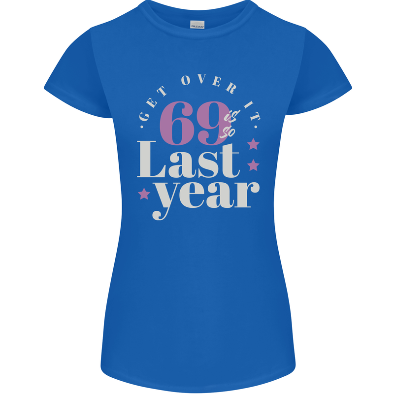 Funny 70th Birthday 69 is So Last Year Womens Petite Cut T-Shirt Royal Blue