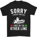 a black t - shirt that says sorry i missed your call i was on the