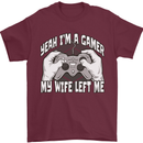 Gamer Wife Left Me Video Games Funny Gaming Mens T-Shirt 100% Cotton Maroon