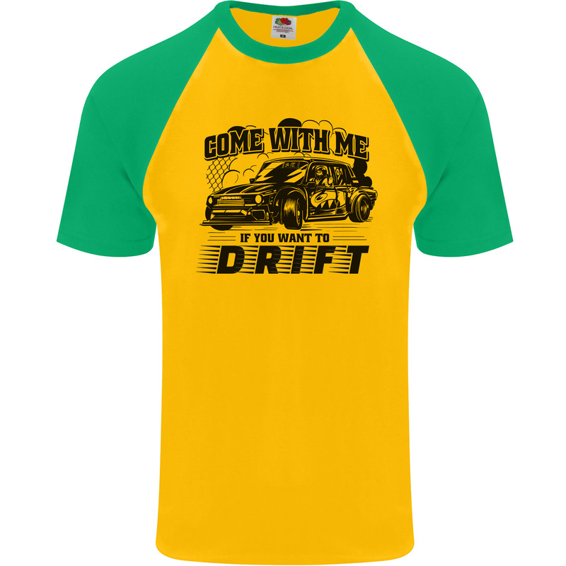 Drifting Come With Me if You Want to Drift Mens S/S Baseball T-Shirt Gold/Green