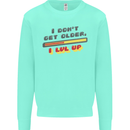 I Don't Get Older Funny Gaming Gamer Birthday Kids Sweatshirt Jumper Peppermint