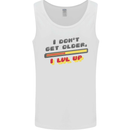I Don't Get Older Funny Gaming Gamer Birthday Mens Vest Tank Top White