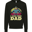 I Have a Hero I Call Him Dad Funny Fathers Day Mens Sweatshirt Jumper Black