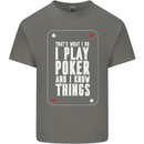 I Know Things and I Play Poker Funny Mens Cotton T-Shirt Tee Top Charcoal