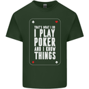 I Know Things and I Play Poker Funny Mens Cotton T-Shirt Tee Top Forest Green