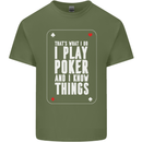 I Know Things and I Play Poker Funny Mens Cotton T-Shirt Tee Top Military Green