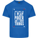 I Know Things and I Play Poker Funny Mens Cotton T-Shirt Tee Top Royal Blue