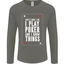 I Know Things and I Play Poker Funny Mens Long Sleeve T-Shirt Charcoal