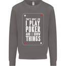 I Know Things and I Play Poker Funny Mens Sweatshirt Jumper Charcoal