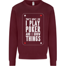 I Know Things and I Play Poker Funny Mens Sweatshirt Jumper Maroon