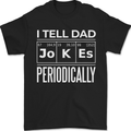 I Tell Dad Jokes Periodically Fathers Day Mens T-Shirt 100% Cotton Black