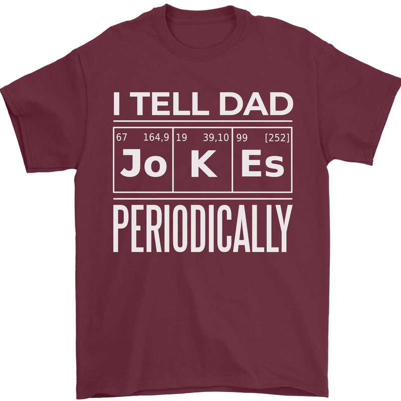 I Tell Dad Jokes Periodically Fathers Day Mens T-Shirt 100% Cotton Maroon