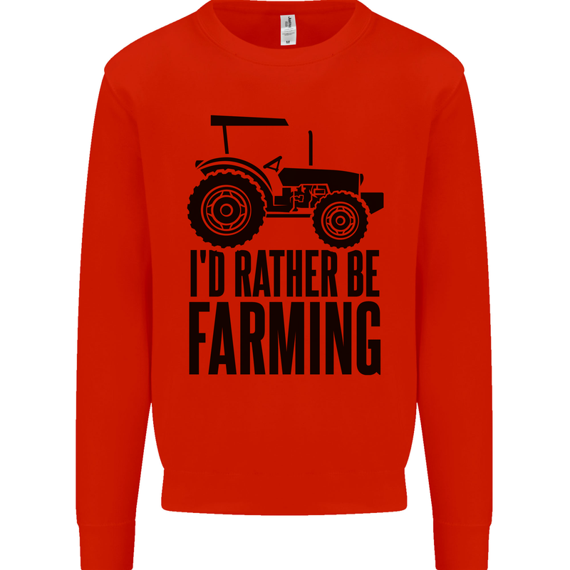 I'd Rather Be Farming Farmer Tractor Kids Sweatshirt Jumper Bright Red