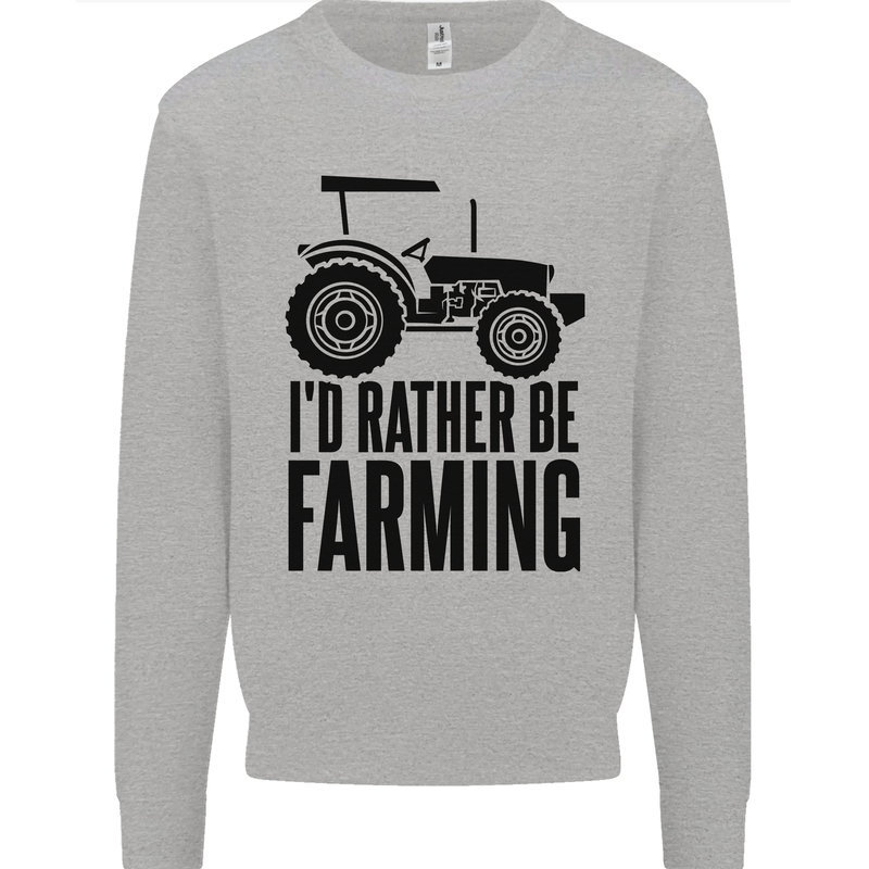 I'd Rather Be Farming Farmer Tractor Kids Sweatshirt Jumper Sports Grey