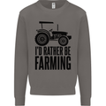 I'd Rather Be Farming Farmer Tractor Mens Sweatshirt Jumper Charcoal