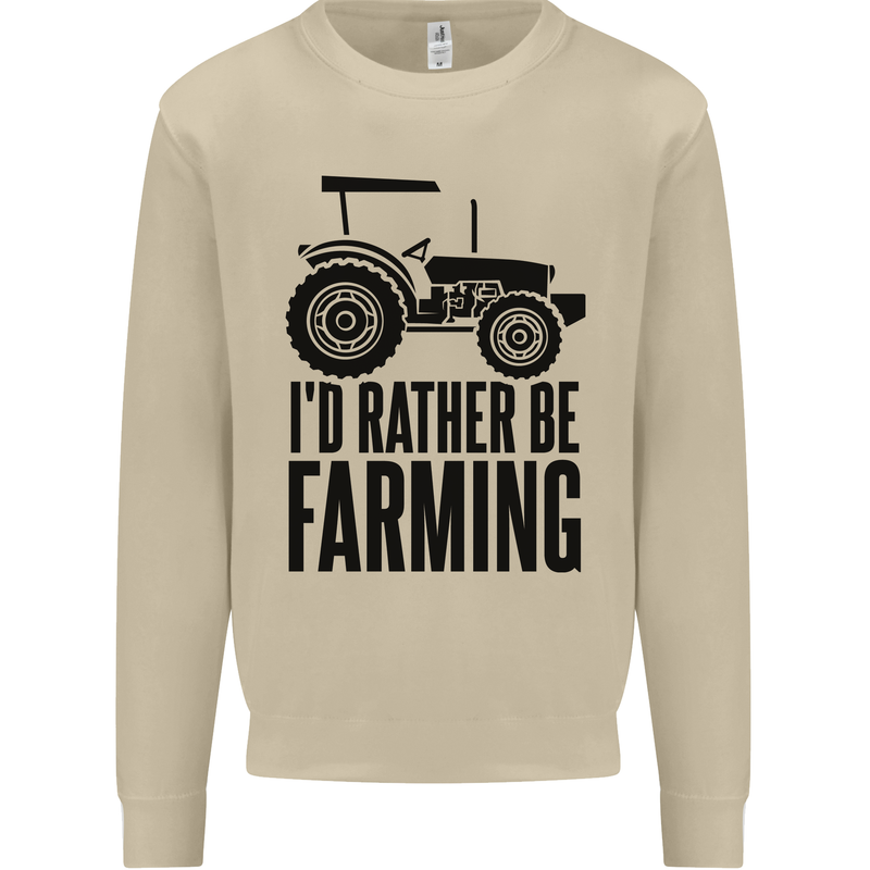 I'd Rather Be Farming Farmer Tractor Mens Sweatshirt Jumper Sand