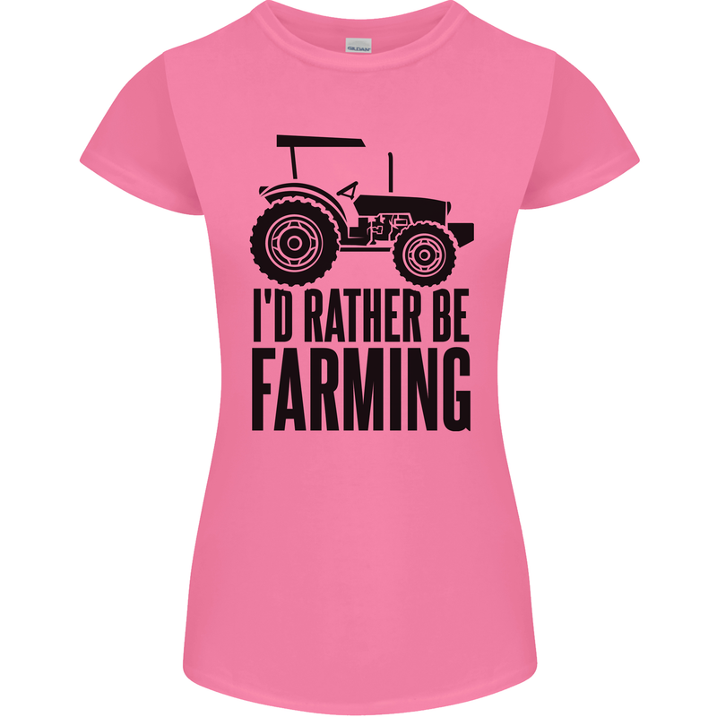 I'd Rather Be Farming Farmer Tractor Womens Petite Cut T-Shirt Azalea