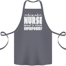 I'm a Nurse Whats Your Superpower Nursing Funny Cotton Apron 100% Organic Steel