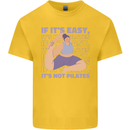 If It's Easy Its Not Pilates Funny Yoga Mens Cotton T-Shirt Tee Top Yellow