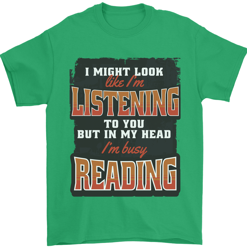In My Head I'm Busy Reading Bookworm Mens T-Shirt 100% Cotton Irish Green