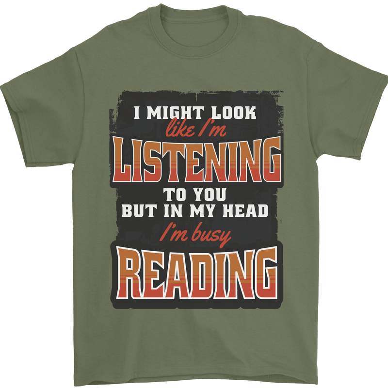 In My Head I'm Busy Reading Bookworm Mens T-Shirt 100% Cotton Military Green