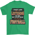 In My Head I'm Playing Football Funny Mens T-Shirt 100% Cotton Irish Green