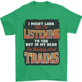 In My Head I'm Thinking About Trains Funny Mens T-Shirt 100% Cotton Irish Green
