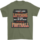 In My Head I'm Watching Football Funny Mens T-Shirt 100% Cotton Military Green