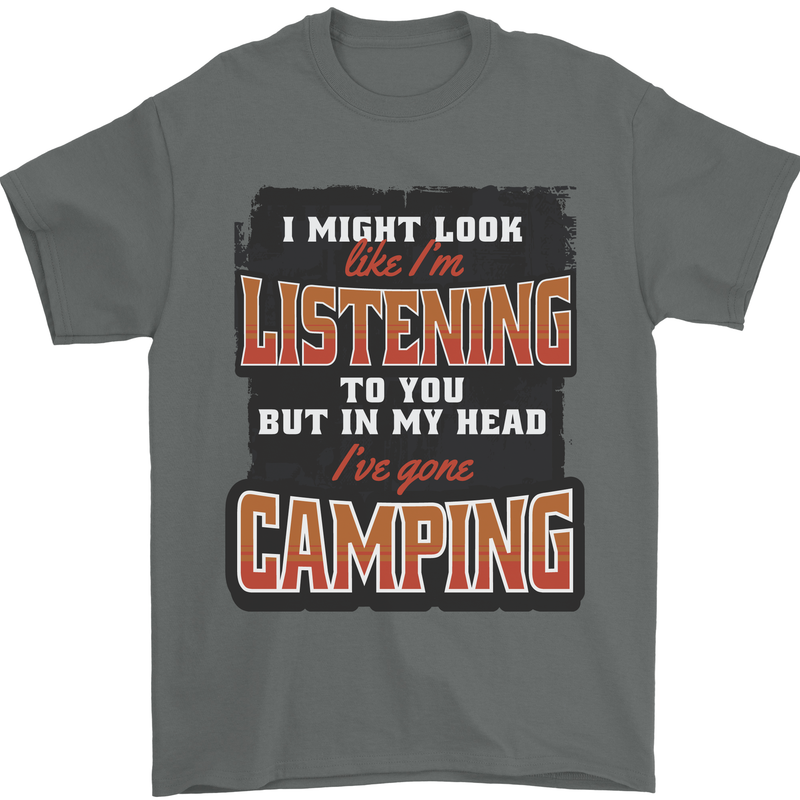 In My Head I've Gone Camping Funny Mens T-Shirt 100% Cotton Charcoal