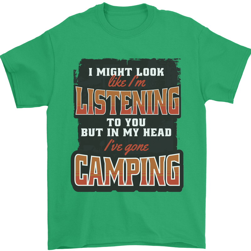 In My Head I've Gone Camping Funny Mens T-Shirt 100% Cotton Irish Green