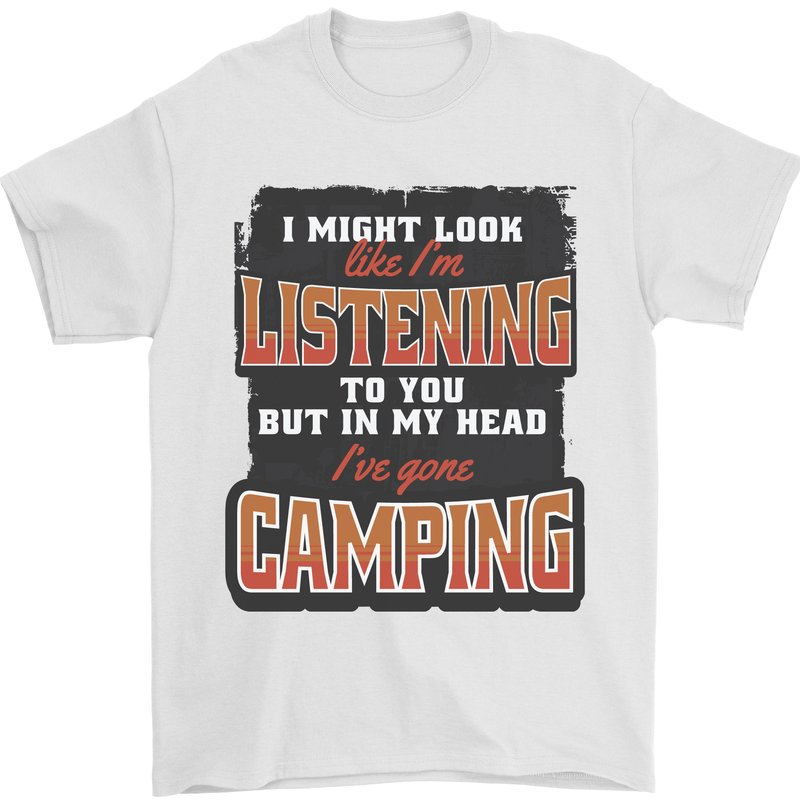 In My Head I've Gone Camping Funny Mens T-Shirt 100% Cotton White