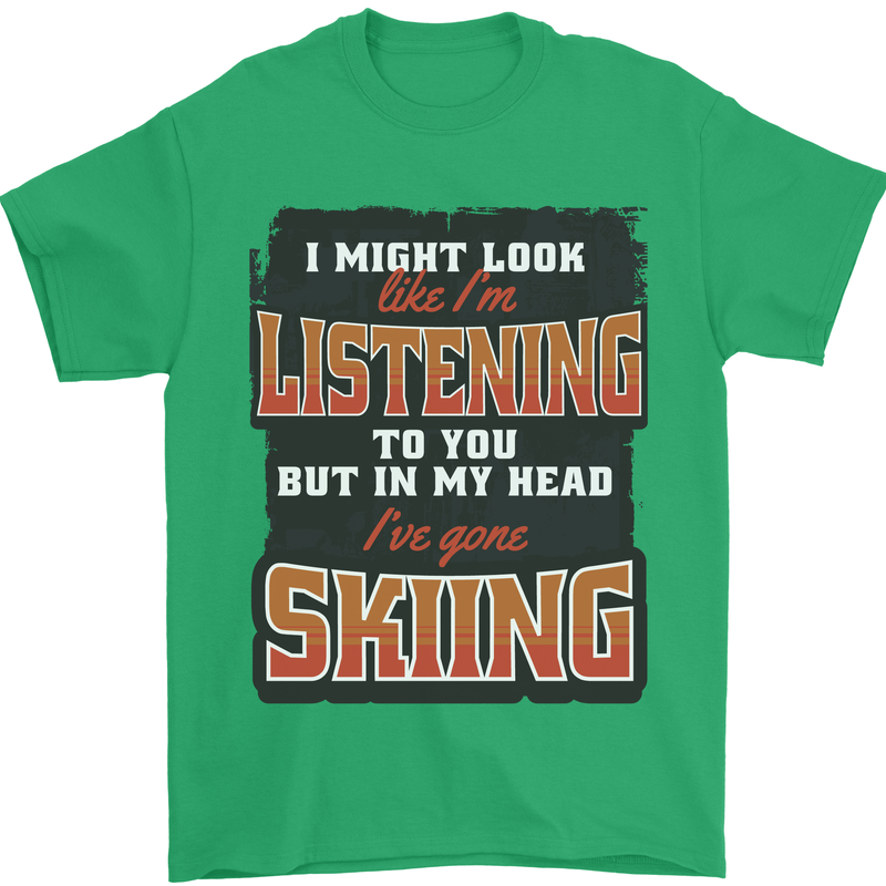 In My Head I've Gone Skiing Funny Skier Mens T-Shirt 100% Cotton Irish Green