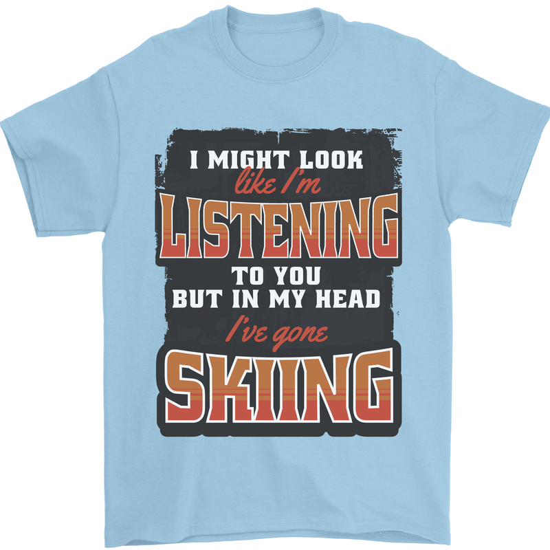 In My Head I've Gone Skiing Funny Skier Mens T-Shirt 100% Cotton Light Blue