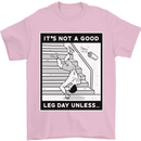 It's Not a Good Leg Day Funny Gym Bodybuilding Mens T-Shirt 100% Cotton Light Pink
