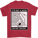 It's Not a Good Leg Day Funny Gym Bodybuilding Mens T-Shirt 100% Cotton Red
