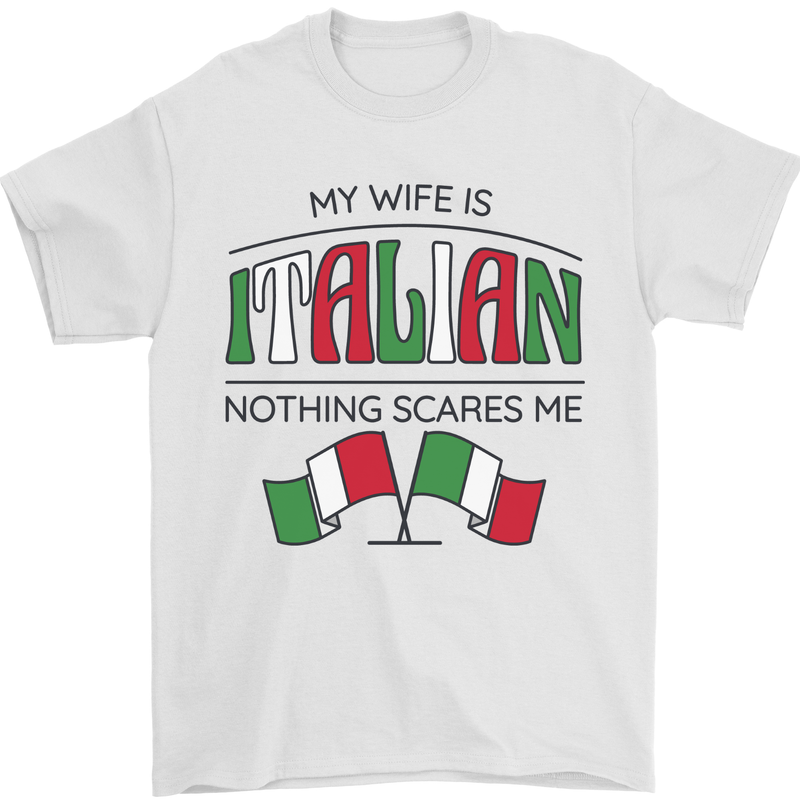 Italian Wife Nothing Scares Me Funny Italy Mens T-Shirt 100% Cotton White