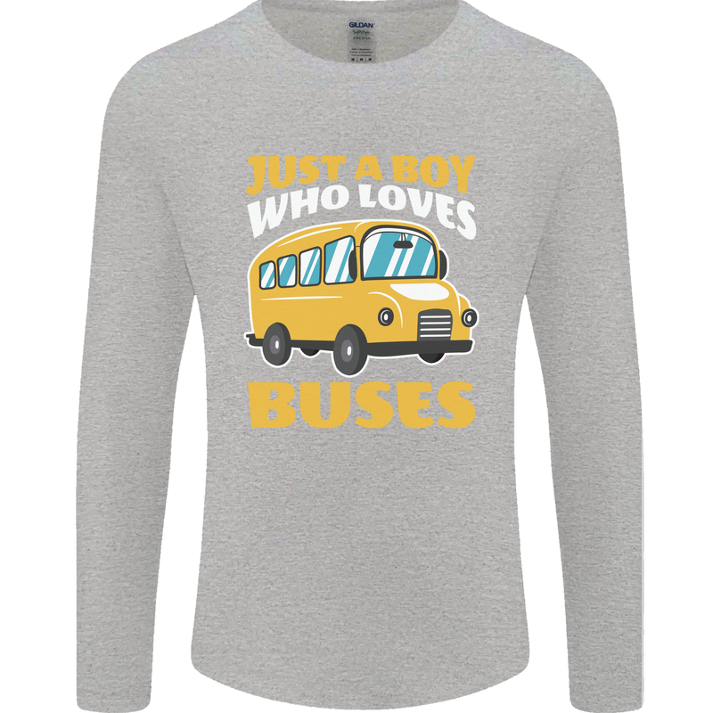 Just a Boy Who Loves Buses Bus Driver Mens Long Sleeve T-Shirt Sports Grey