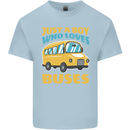 Just a Boy Who Loves Buses Bus Kids T-Shirt Childrens Light Blue