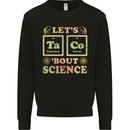 Let's Taco Bout Science Periodic Table Funny Mens Sweatshirt Jumper Black