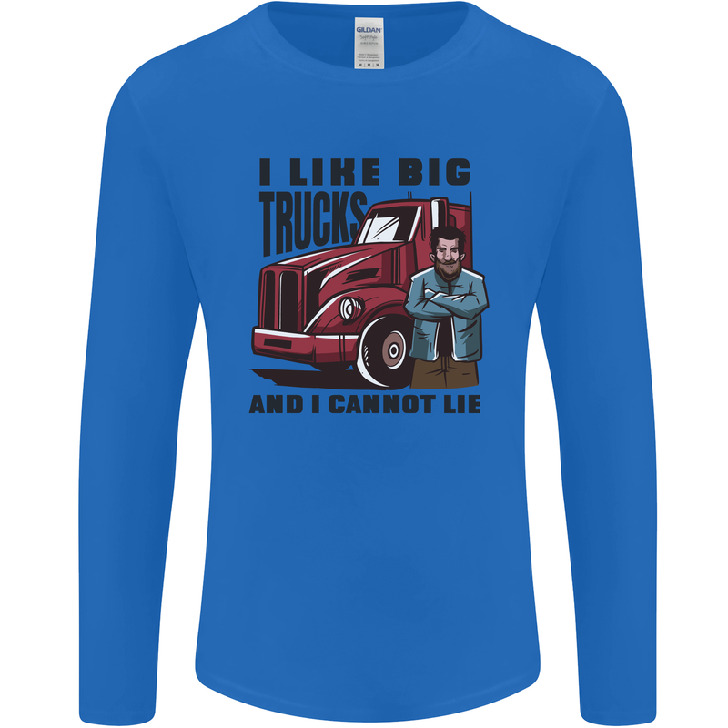 Lorry Driver I Like Big Trucks I Cannot Lie Trucker Mens Long Sleeve T-Shirt Royal Blue