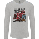 Lorry Driver I Like Big Trucks I Cannot Lie Trucker Mens Long Sleeve T-Shirt Sports Grey