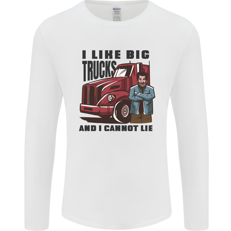 Lorry Driver I Like Big Trucks I Cannot Lie Trucker Mens Long Sleeve T-Shirt White