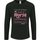 Mom and a Nurse Nothing Scares Me Mothers Day Mens Long Sleeve T-Shirt Black