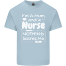 Mum and a Nurse Nothing Scares Me Mothers Day Kids T-Shirt Childrens Light Blue