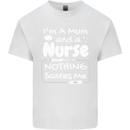 Mum and a Nurse Nothing Scares Me Mothers Day Mens Cotton T-Shirt Tee Top White