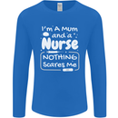 Mum and a Nurse Nothing Scares Me Mothers Day Mens Long Sleeve T-Shirt Royal Blue