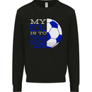 My Goal is to Deny Yours Football Quote Soccer Mens Sweatshirt Jumper Black