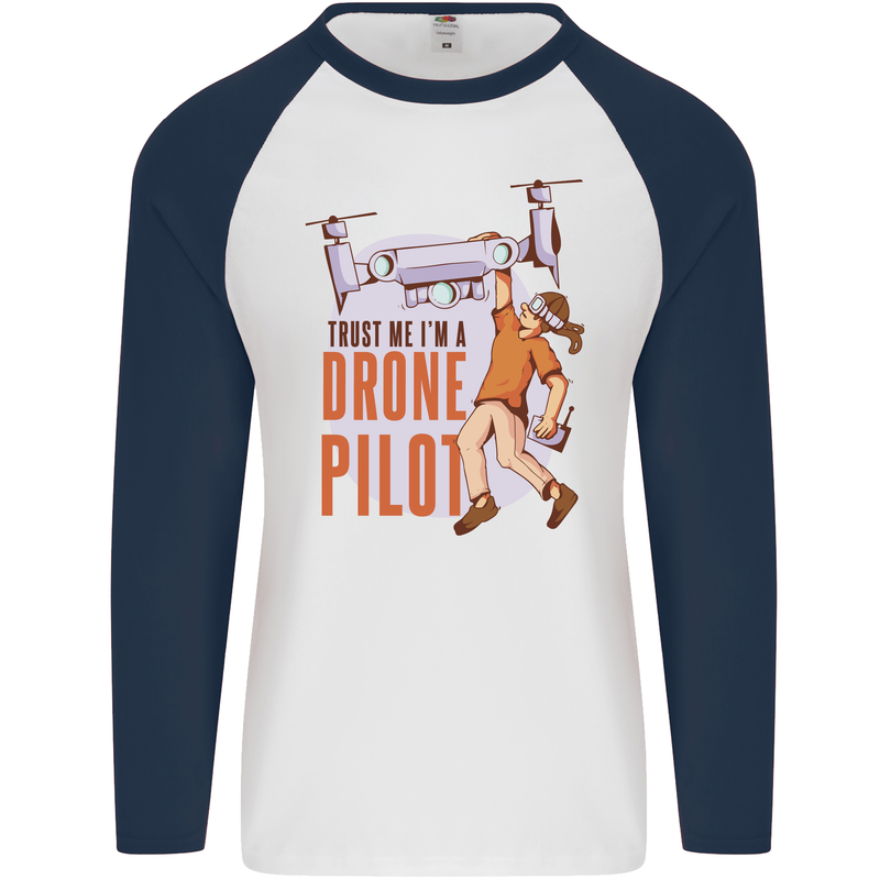 Trust Me I'm a Drone Pilot Mens L/S Baseball T-Shirt White/Navy Blue