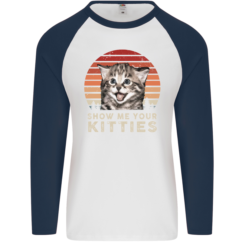Show Me Your Kitties Funny Cat Kitten Mens L/S Baseball T-Shirt White/Navy Blue