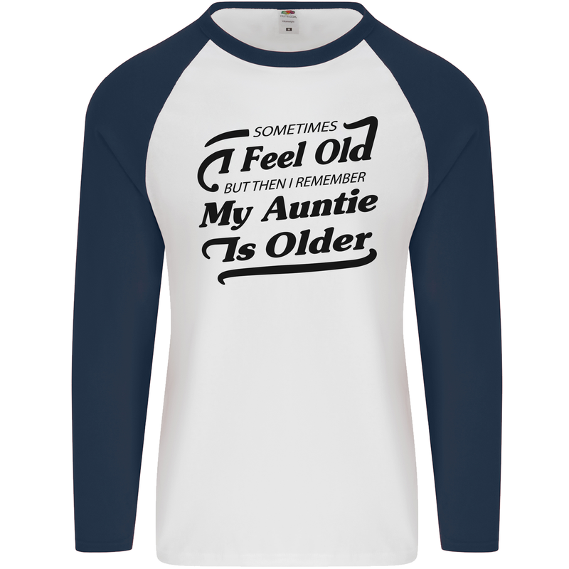 My Auntie is Older 30th 40th 50th Birthday Mens L/S Baseball T-Shirt White/Navy Blue